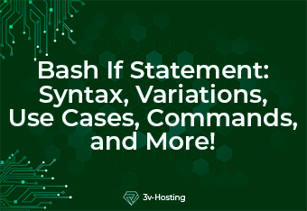 Bash If Statement: Syntax, Variations, Use Cases, Commands, and More!
