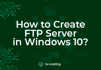 How to Create FTP Server in Windows 10?